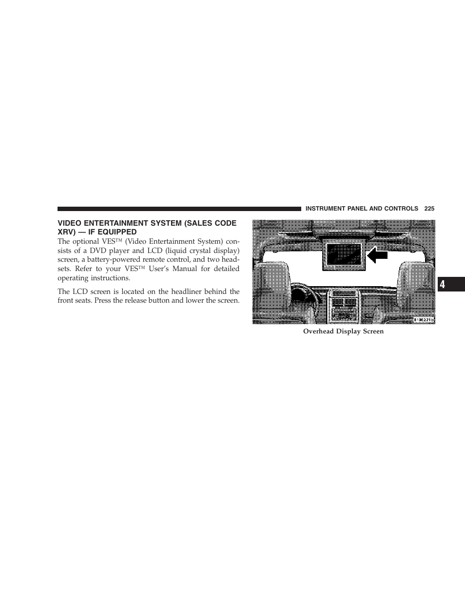 Video entertainment system, Sales code xrv) — if equipped | Dodge 2007 KA Nitro User Manual | Page 225 / 436