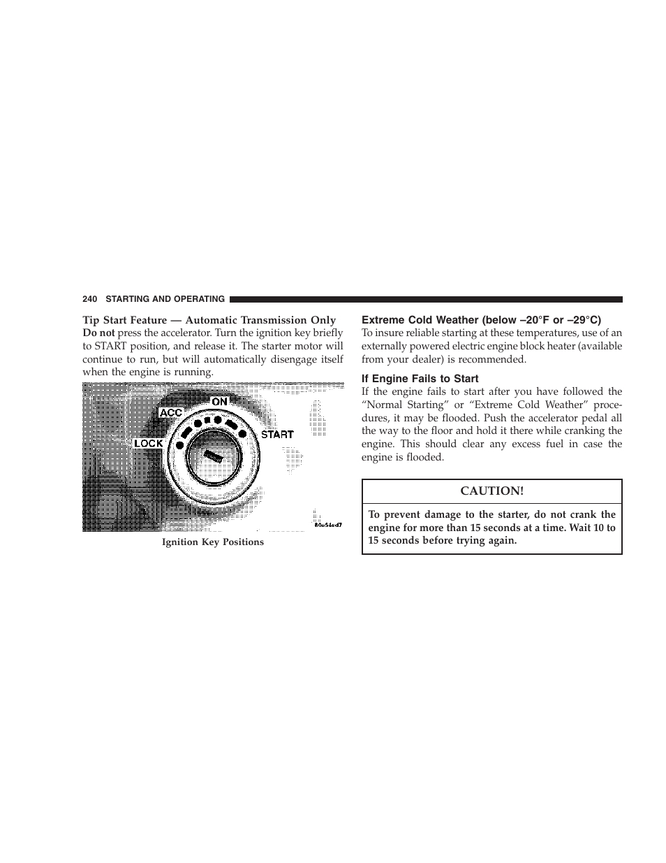 Extreme cold weather, Below –20°f or –29°c), If engine fails to start | Dodge 2007 KA Nitro User Manual | Page 240 / 436