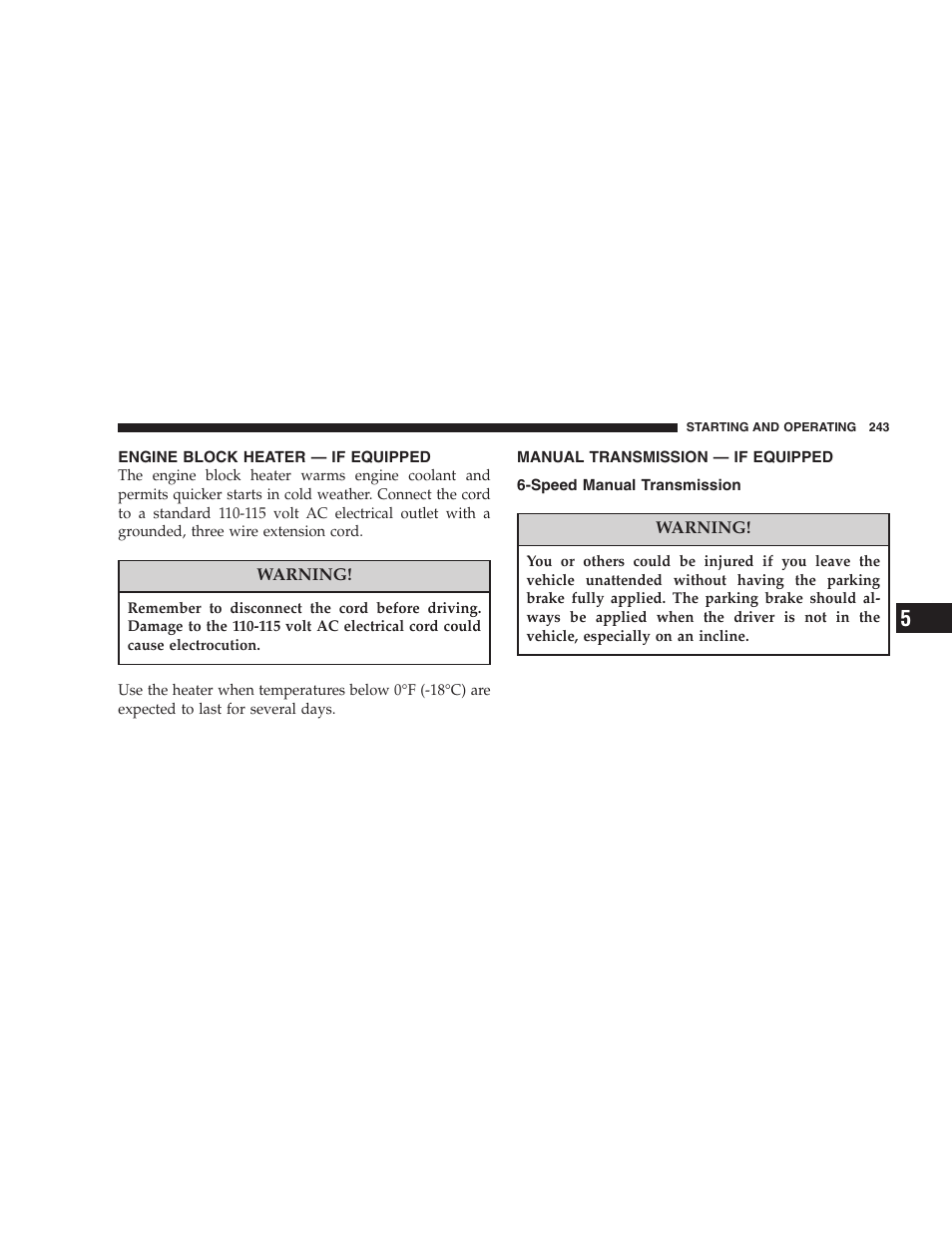 Engine block heater — if equipped, Manual transmission — if equipped, Speed manual transmission | Dodge 2007 KA Nitro User Manual | Page 243 / 436