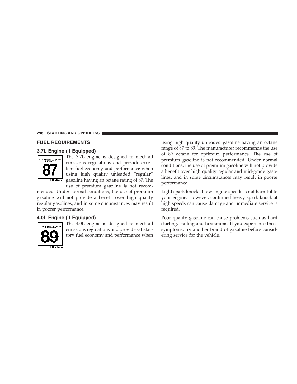 Fuel requirements, 7l engine (if equipped), 0l engine (if equipped) | Dodge 2007 KA Nitro User Manual | Page 296 / 436