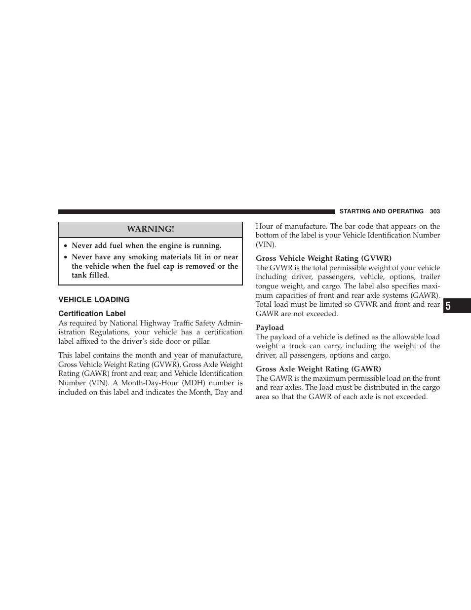 Vehicle loading, Certification label | Dodge 2007 KA Nitro User Manual | Page 303 / 436