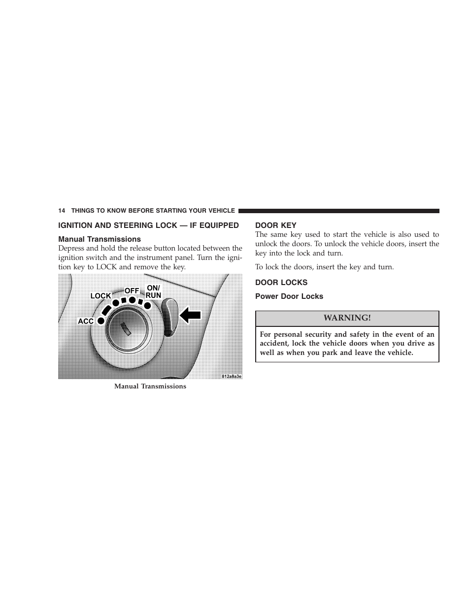 Ignition and steering lock — if equipped, Manual transmissions, Door key | Door locks, Power door locks | Dodge 2004 Ram SRT-10 User Manual | Page 14 / 302