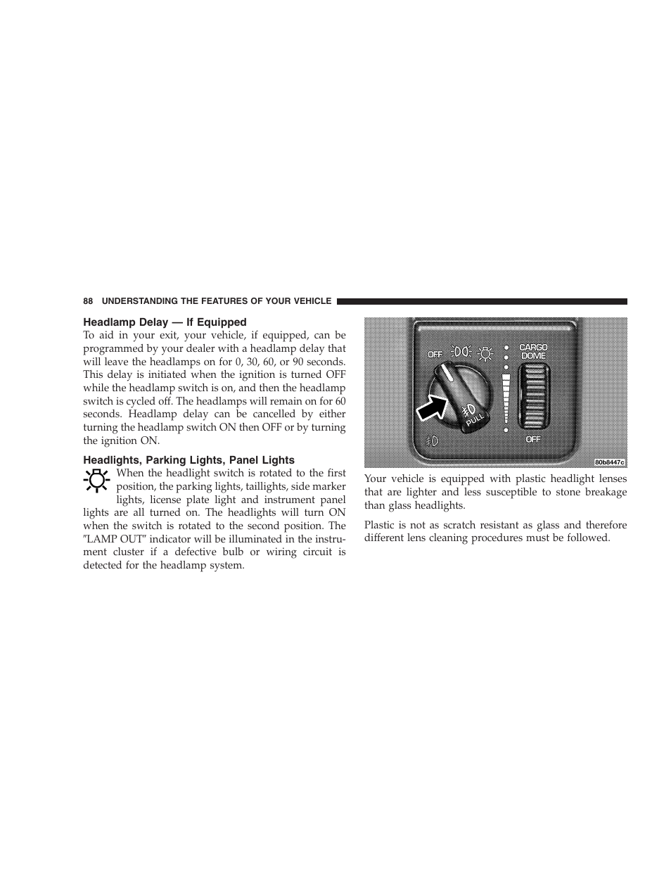 Headlamp delay — if equipped, Headlights, parking lights, panel lights | Dodge 2004 Ram SRT-10 User Manual | Page 88 / 302