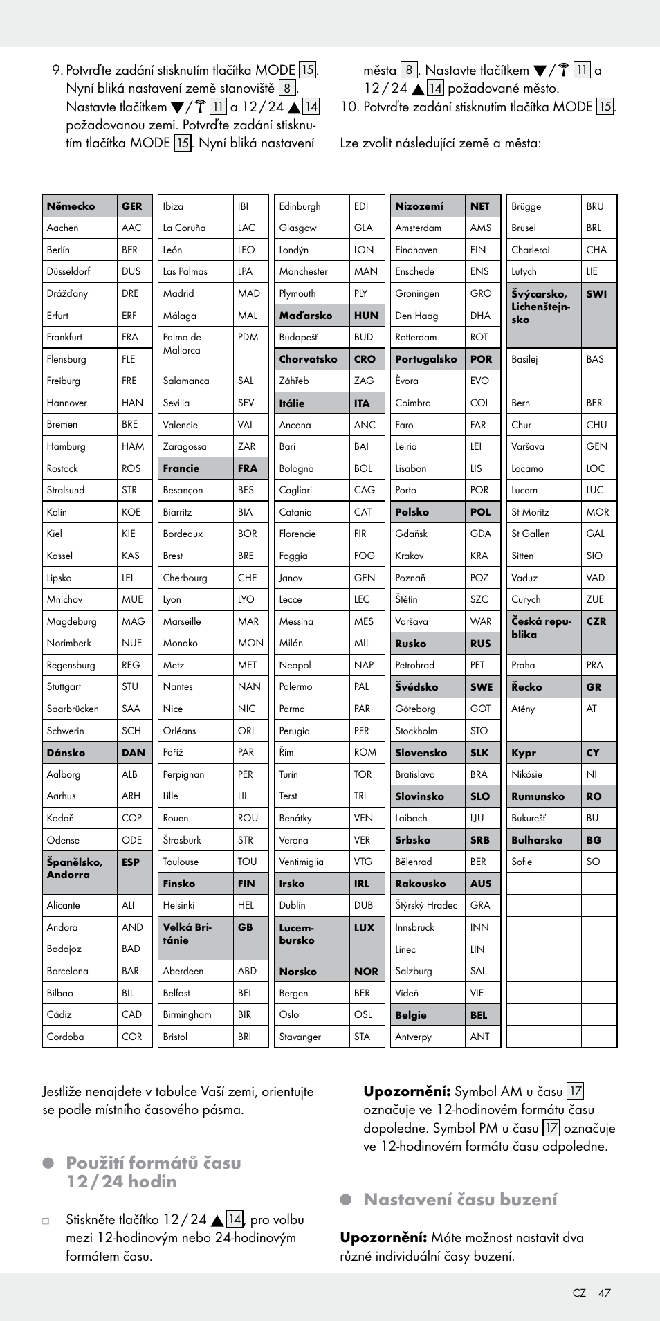 Použití formátů času 12 / 24 hodin, Nastavení času buzení, Potvrďte zadání stisknutím tlačítka mode | Nyní bliká nastavení země stanoviště, Nastavte tlačítkem, A 12 / 24, Nyní bliká nastavení města, A12 / 24, Stiskněte tlačítko 12 / 24, Označuje ve 12-hodinovém formátu času odpoledne | Auriol Z31092 User Manual | Page 47 / 71