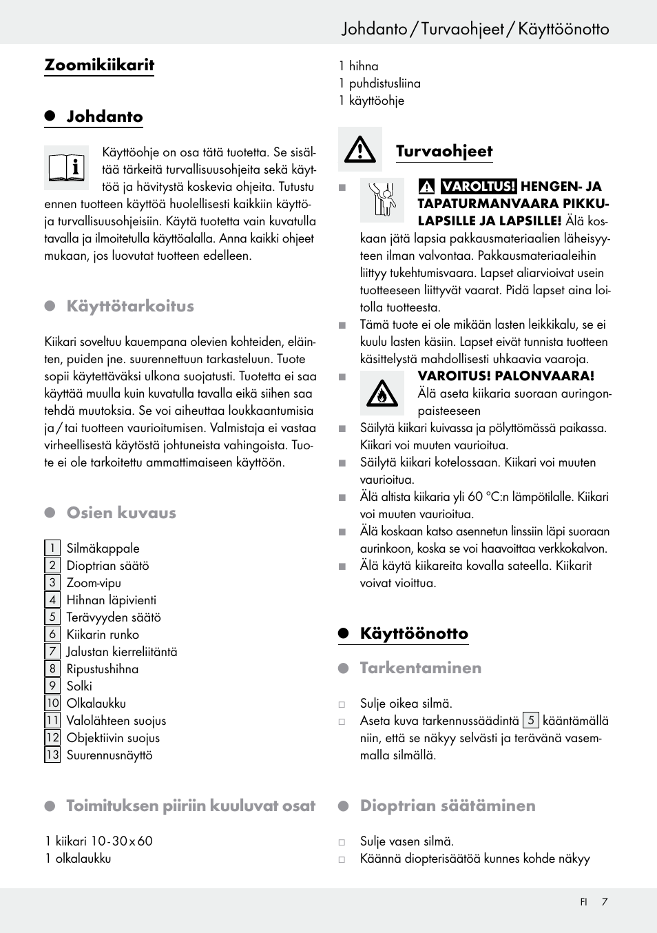 Zoomikiikarit, Johdanto, Käyttötarkoitus | Osien kuvaus, Toimituksen piiriin kuuluvat osat, Turvaohjeet, Käyttöönotto, Tarkentaminen, Dioptrian säätäminen | Auriol Z30373 User Manual | Page 7 / 25