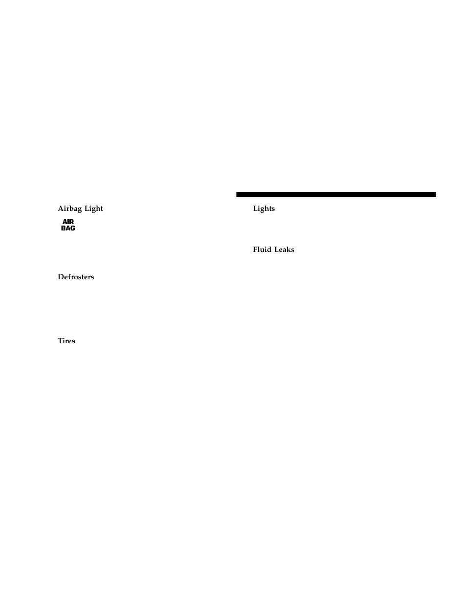 Periodic safety checks you should make outside, The vehicle | Dodge 2006 JR41 Stratus Sedan User Manual | Page 46 / 296