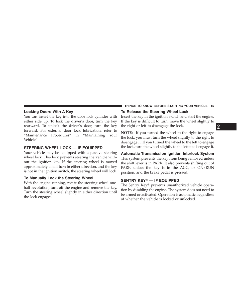 Locking doors with a key, Steering wheel lock — if equipped, To manually lock the steering wheel | To release the steering wheel lock, Automatic transmission ignition interlock system, Sentry keyĥ — if equipped | Dodge 2011 Dakota User Manual | Page 16 / 454