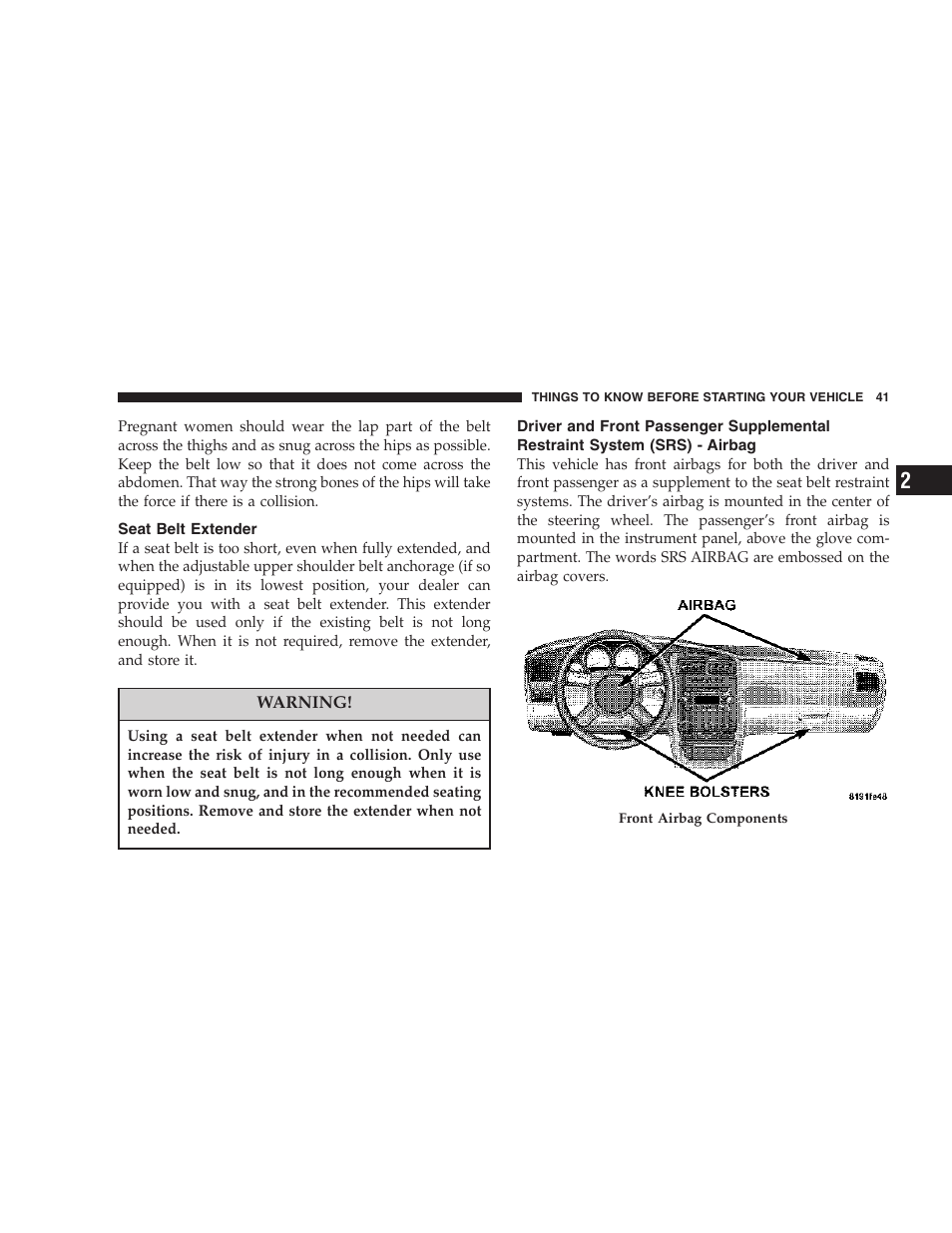 Seat belt extender, Driver and front passenger supplemental, Restraint system (srs) - airbag | Dodge 2007 Magnum User Manual | Page 41 / 400