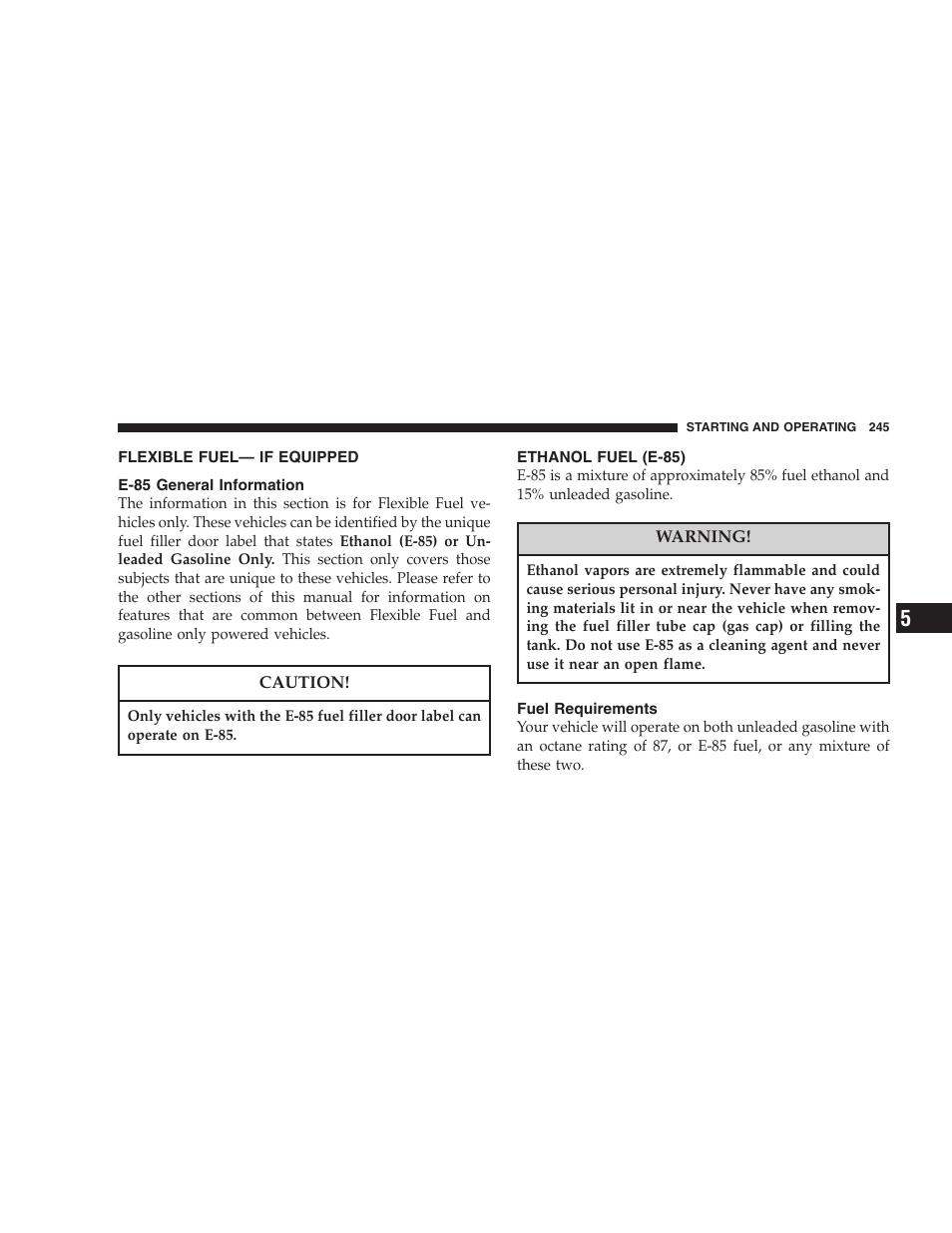 Flexible fuel— if equipped, E-85 general information, Ethanol fuel (e-85) | Fuel requirements | Dodge 2007 Dakota User Manual | Page 245 / 400