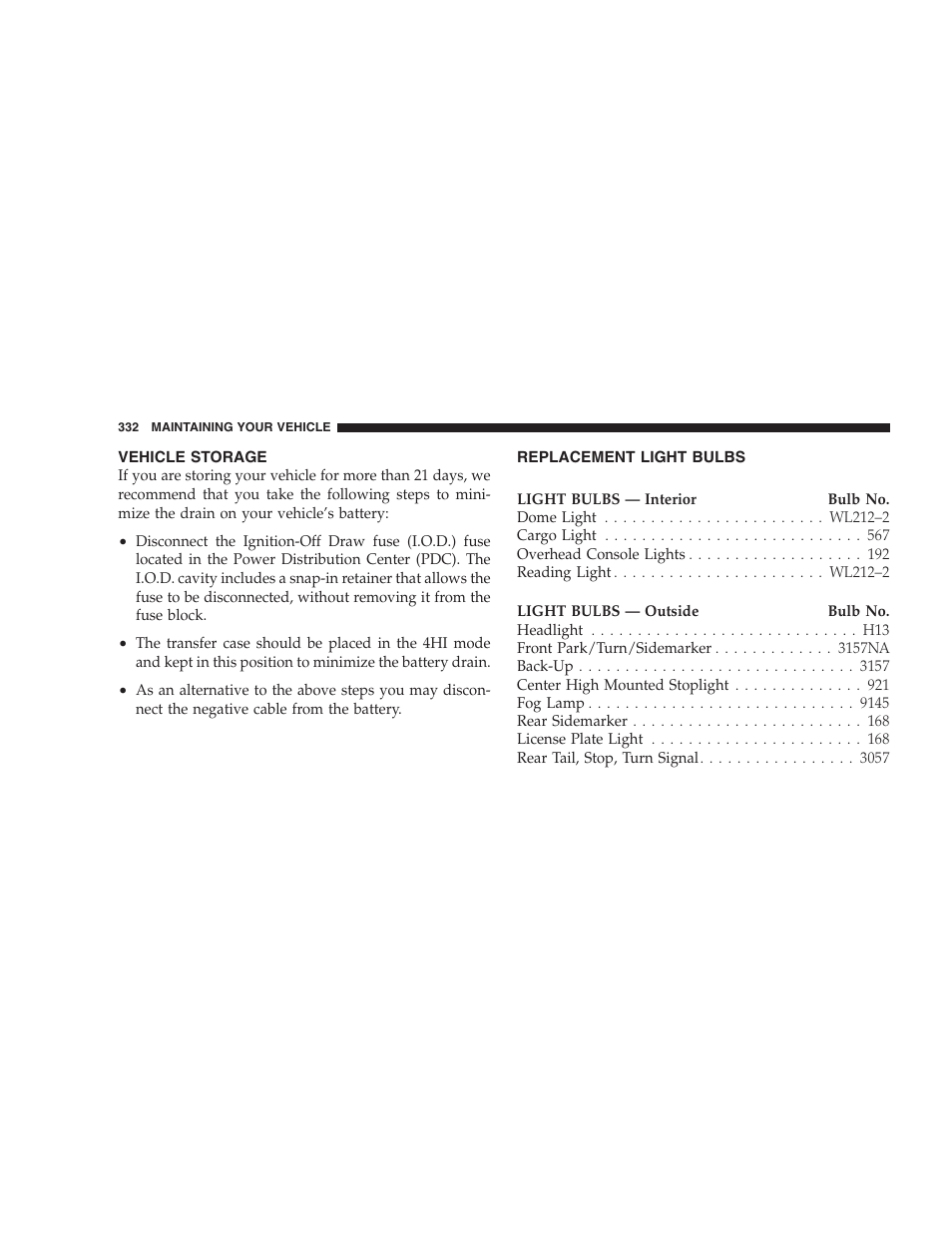 Vehicle storage, Replacement light bulbs | Dodge 2007 Dakota User Manual | Page 332 / 400