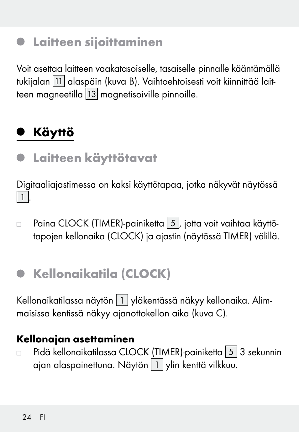 Laitteen sijoittaminen, Käyttö laitteen käyttötavat, Kellonaikatila (clock) | Auriol Z31793 User Manual | Page 24 / 98