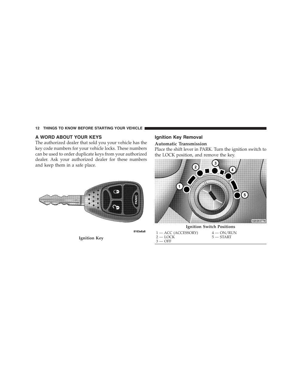 A word about your keys, Ignition key removal | Dodge 2009 Ram 1500 User Manual | Page 14 / 532