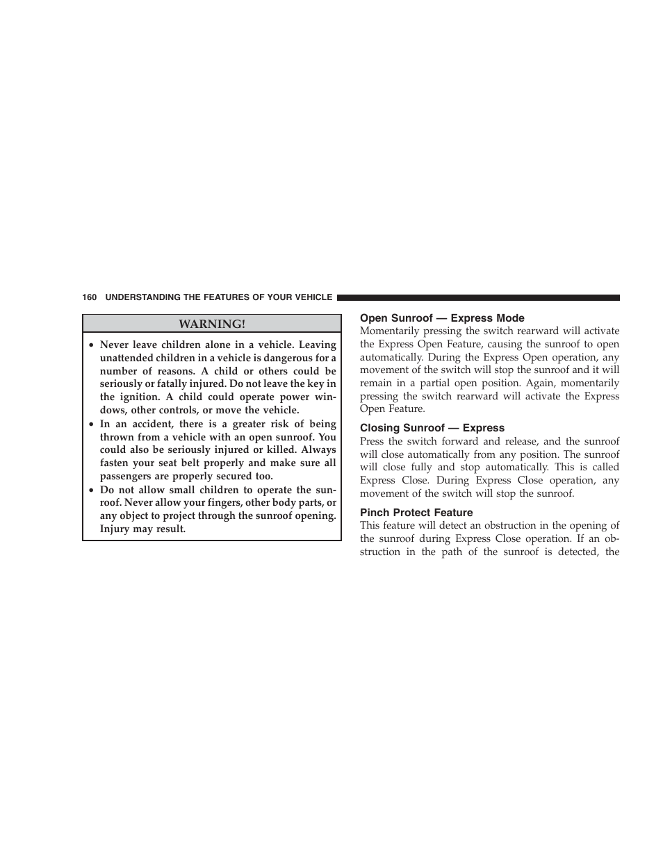 Open sunroof - express mode, Closing sunroof - express, Pinch protect feature | Open sunroof — express mode, Closing sunroof — express | Dodge 2009 Ram 1500 User Manual | Page 162 / 532