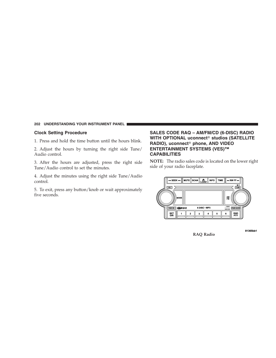 Clock setting procedure, Sales code raq – am/fm/cd (6-disc) radio, With optional uconnect | Studios (satellite, Radio), uconnect, Phone, and video, Entertainment systems (ves)™ capabilities | Dodge 2009 Ram 1500 User Manual | Page 204 / 532