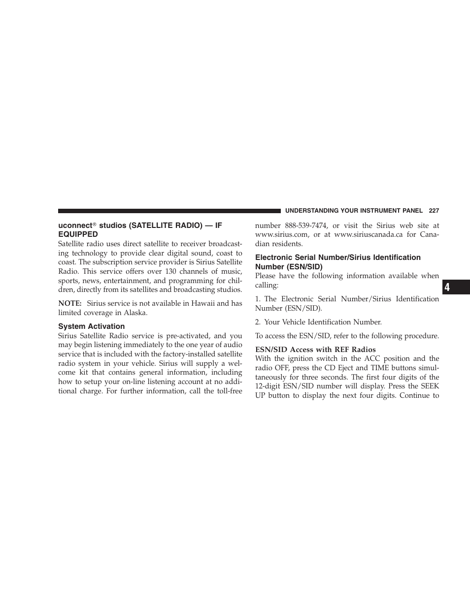 Uconnect studios (satellite radio) - if equipped, System activation, Uconnect௡ studios (satellite radio) | If equipped, Electronic serial number/sirius, Identification number (esn/sid) | Dodge 2009 Ram 1500 User Manual | Page 229 / 532