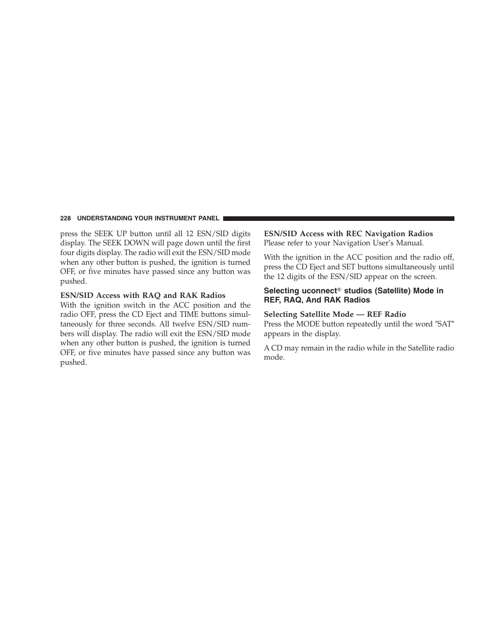 Selecting uconnect௡ studios (satellite) mode, In ref, raq, and rak radios | Dodge 2009 Ram 1500 User Manual | Page 230 / 532