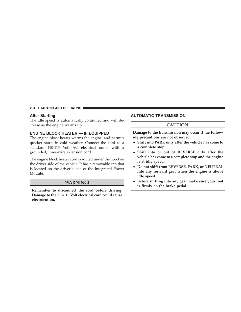 After starting, Engine block heater - if equipped, Automatic transmission | Engine block heater — if equipped | Dodge 2009 Ram 1500 User Manual | Page 256 / 532