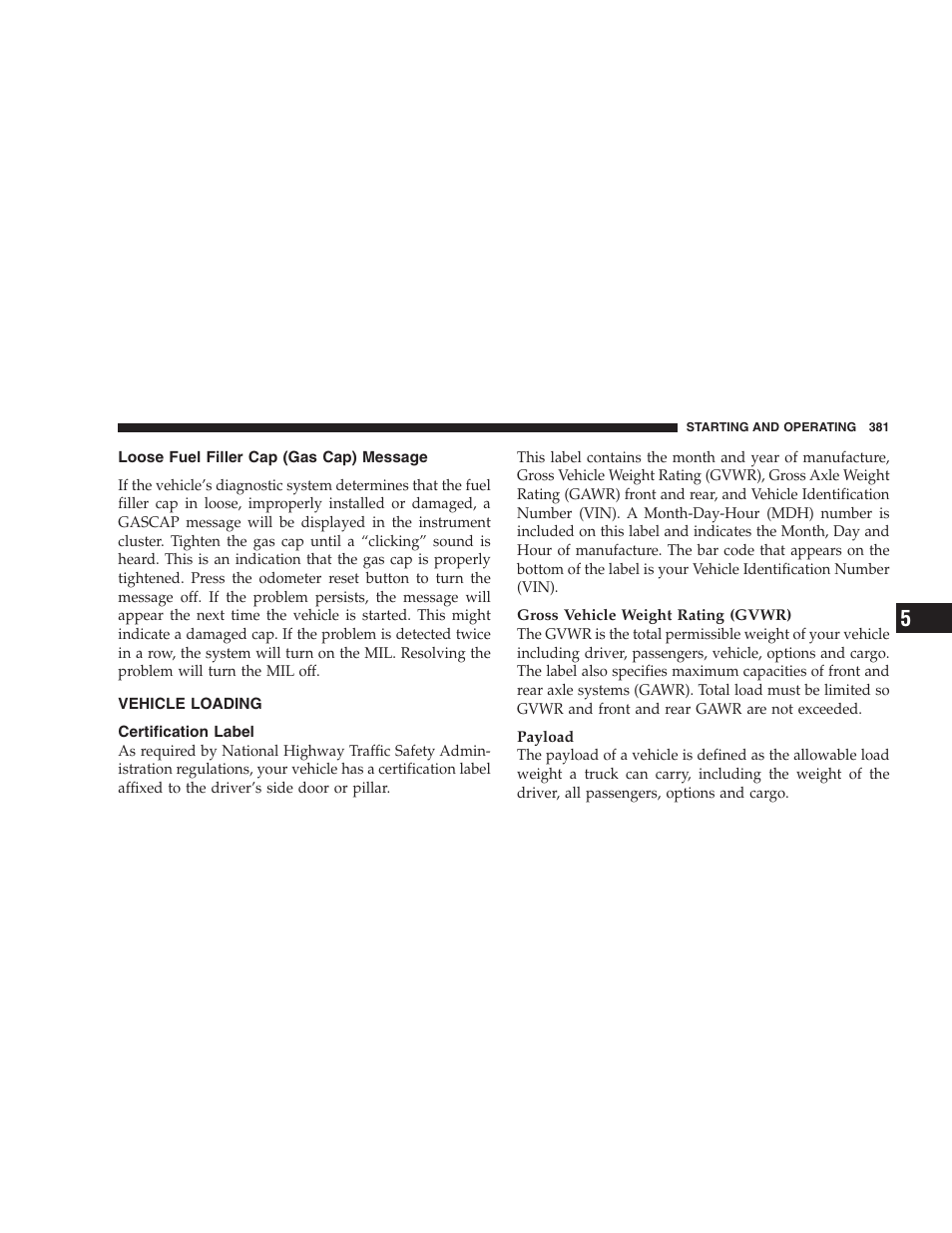 Loose fuel filler cap (gas cap) message, Vehicle loading, Certification label | Dodge 2009 Ram 1500 User Manual | Page 383 / 532