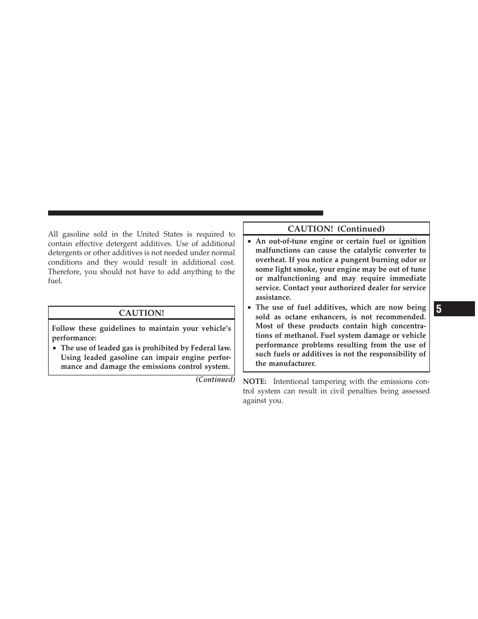 Materials added to fuel, Fuel system cautions | Dodge CHARGER 2010 User Manual | Page 322 / 478