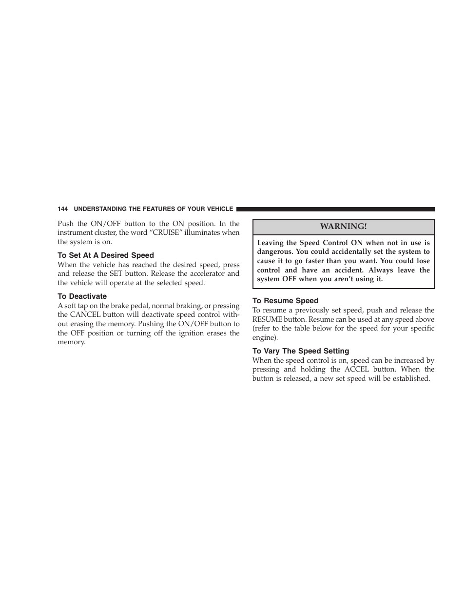 To set at a desired speed, To deactivate, To resume speed | To vary the speed setting | Dodge 2007 HB Durango User Manual | Page 144 / 475