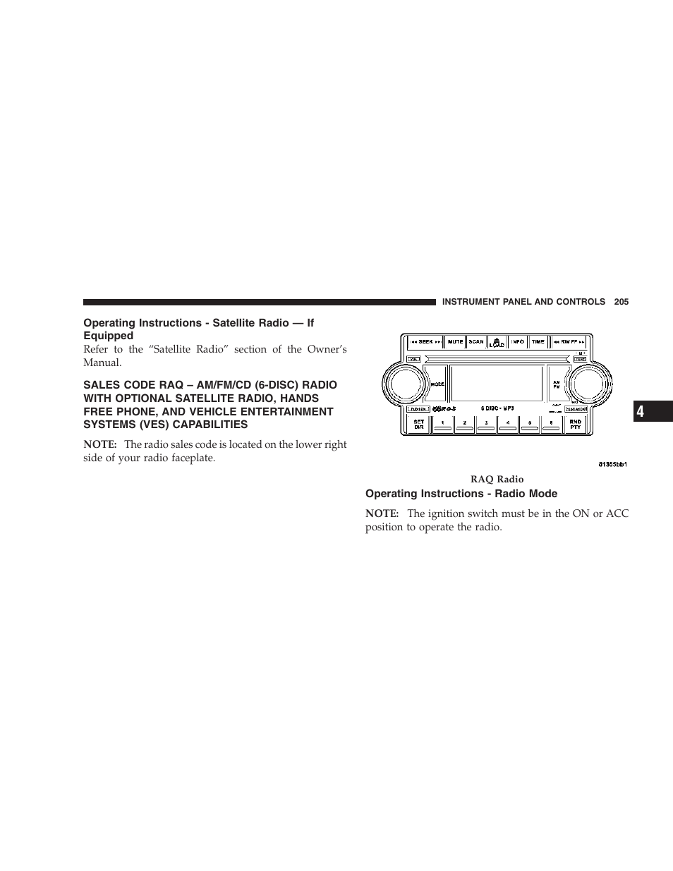 Operating instructions - satellite radio — if, Equipped, Sales code raq – am/fm/cd (6-disc) radio | Operating instructions - radio mode | Dodge 2007 HB Durango User Manual | Page 205 / 475