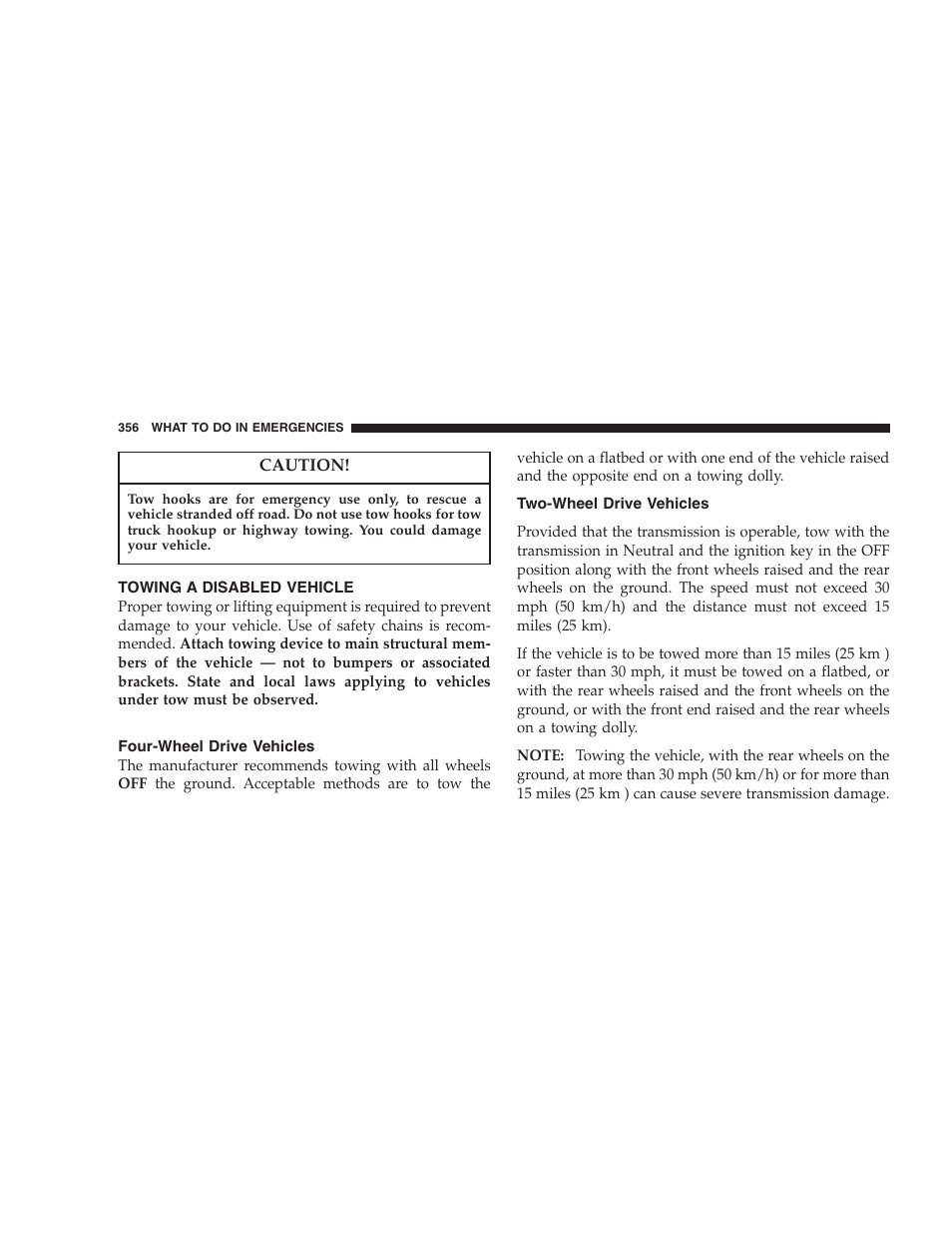 Towing a disabled vehicle, Four-wheel drive vehicles, Two-wheel drive vehicles | Dodge 2007 HB Durango User Manual | Page 356 / 475