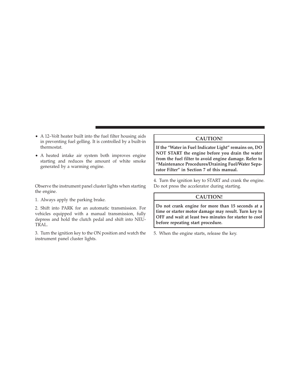 Normal starting procedure, Engine manifold air temperature above 66°f (19°c) | Dodge 2009 Dodge Ram Pickup 2500 User Manual | Page 42 / 159