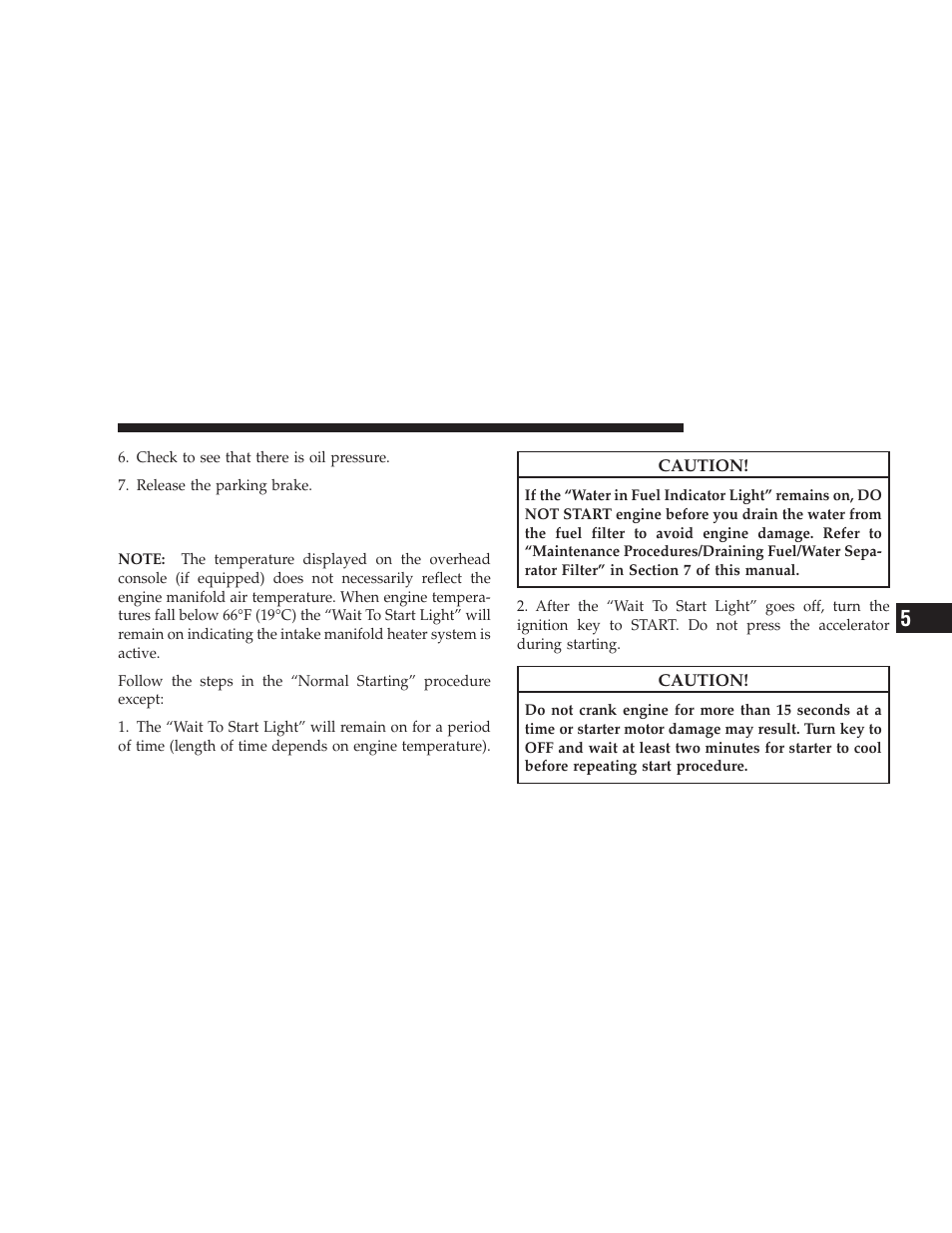 Starting procedure – engine manifold air, Temperature below 66°f (19°c) | Dodge 2009 Dodge Ram Pickup 2500 User Manual | Page 43 / 159