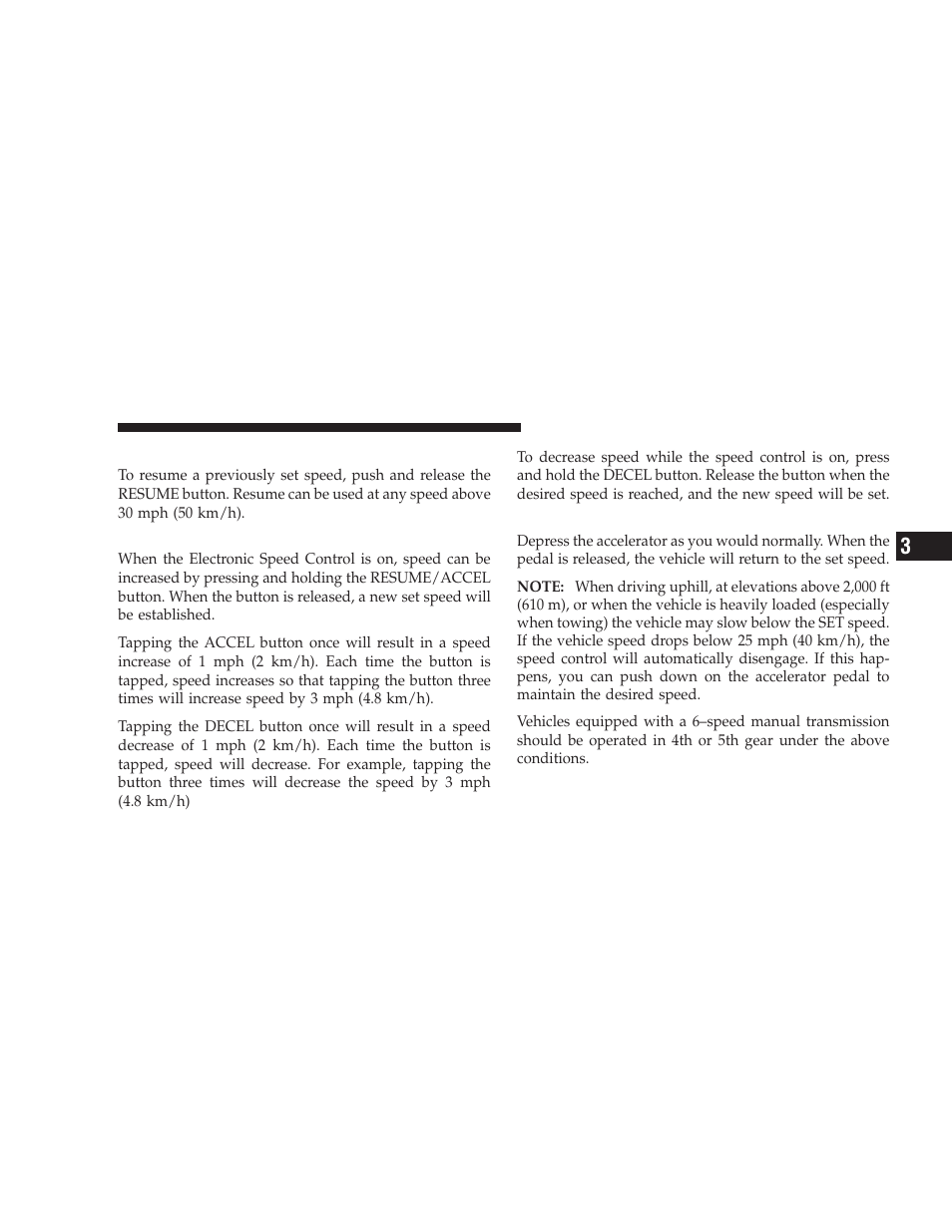 To resume speed, To vary the speed setting, To accelerate for passing | Dodge 2009 Ram Chassis Cab User Manual | Page 137 / 429