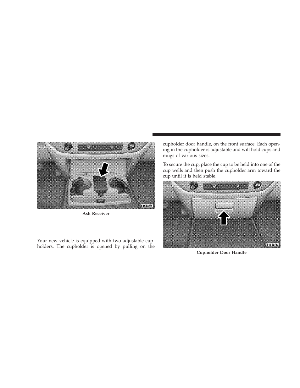 Cupholders, Front instrument panel cupholders (40-20-40 seats), Front instrument panel cupholders | 40–20–40 seats) | Dodge 2009 Ram Chassis Cab User Manual | Page 148 / 429