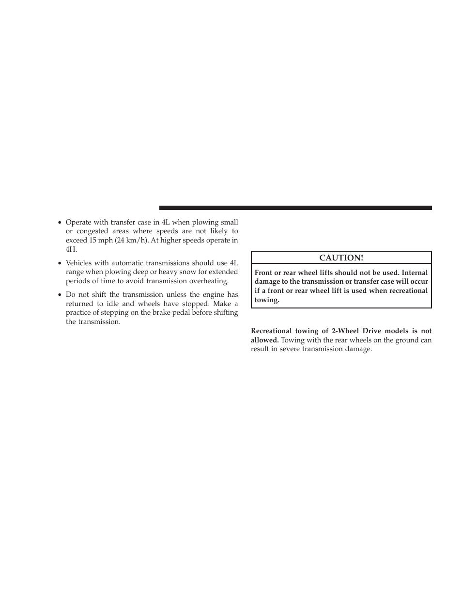Recreational towing (behind motorhome, etc.), Recreational towing - 2-wheel drive models, Recreational towing | Wheel drive models | Dodge 2009 Ram Chassis Cab User Manual | Page 306 / 429
