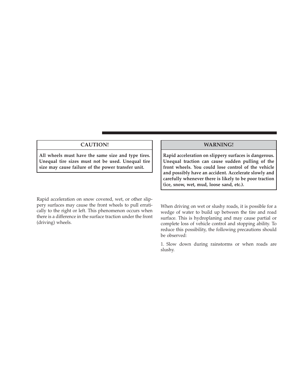 Driving on slippery surfaces, Acceleration, Traction | Dodge 2009 Journey User Manual | Page 322 / 523