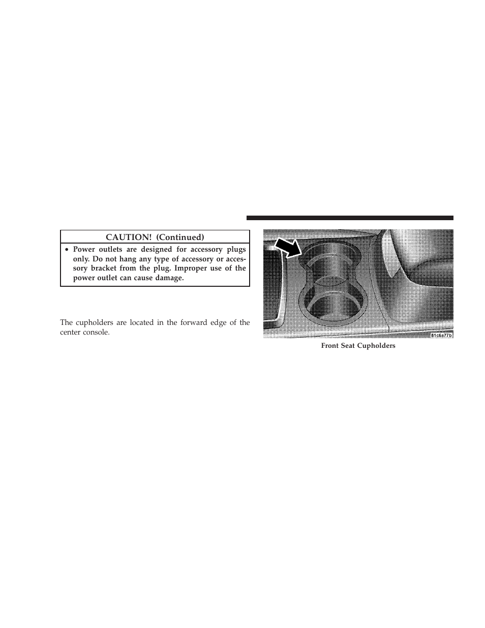 Cupholders, Front seat cupholders | Dodge 2009 Charger User Manual | Page 160 / 484