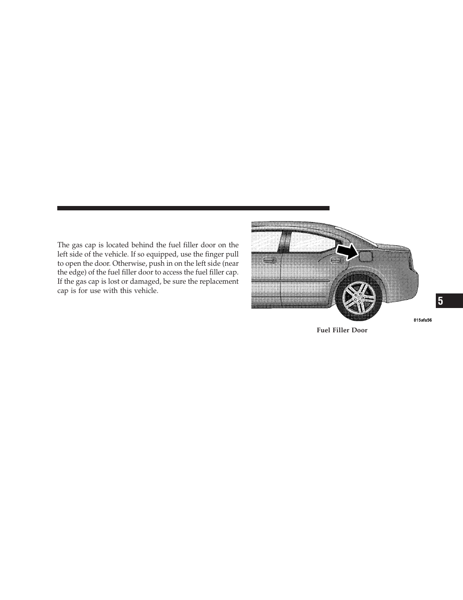 Fuel filler cap (gas cap), Adding fuel | Dodge 2009 Charger User Manual | Page 339 / 484