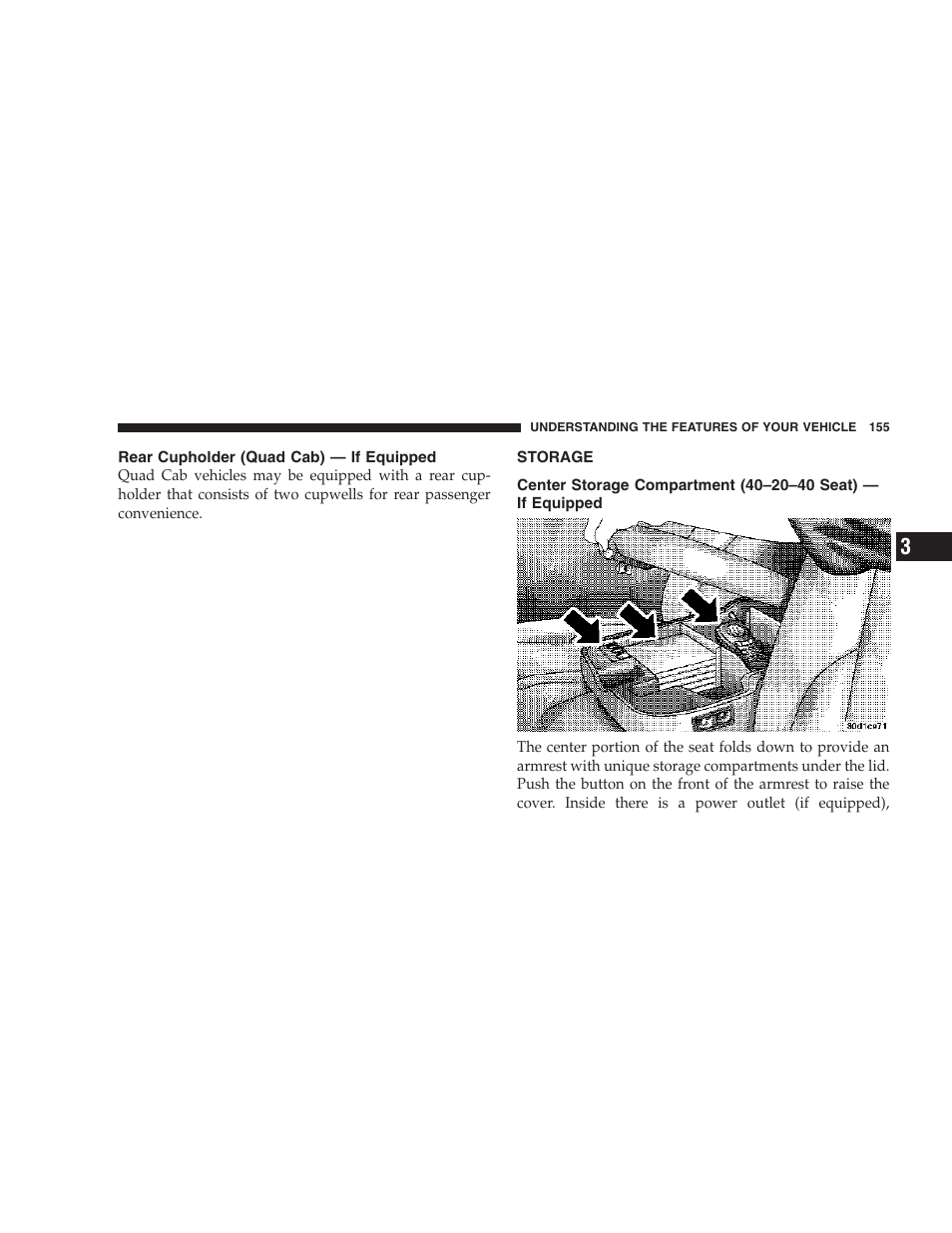 Rear cupholder (quad cab) — if equipped, Storage, Center storage compartment (40–20–40 seat) — if | Equipped | Dodge 2007 Ram Chassis Cab User Manual | Page 155 / 532