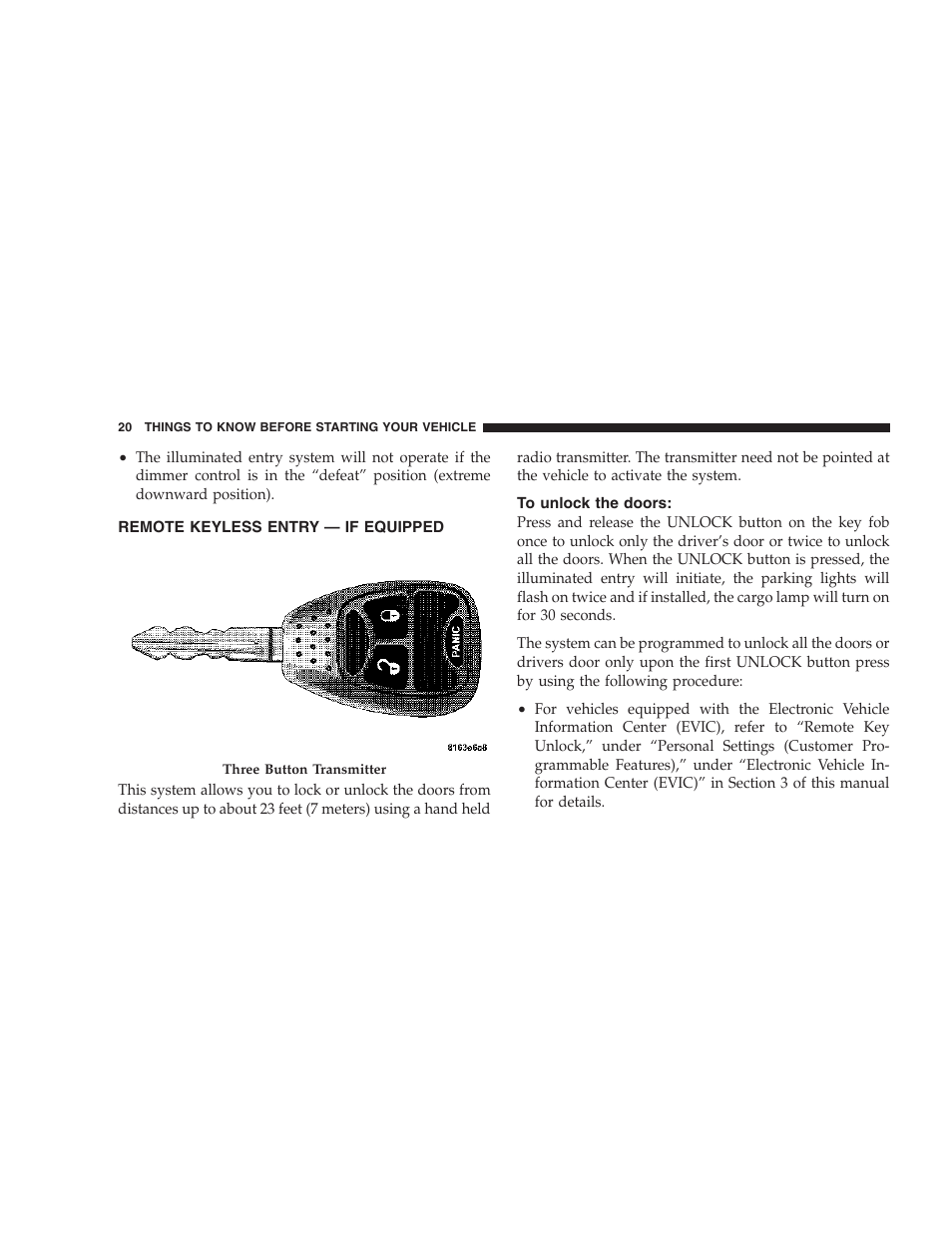 Remote keyless entry — if equipped, To unlock the doors | Dodge 2007 Ram Chassis Cab User Manual | Page 20 / 532