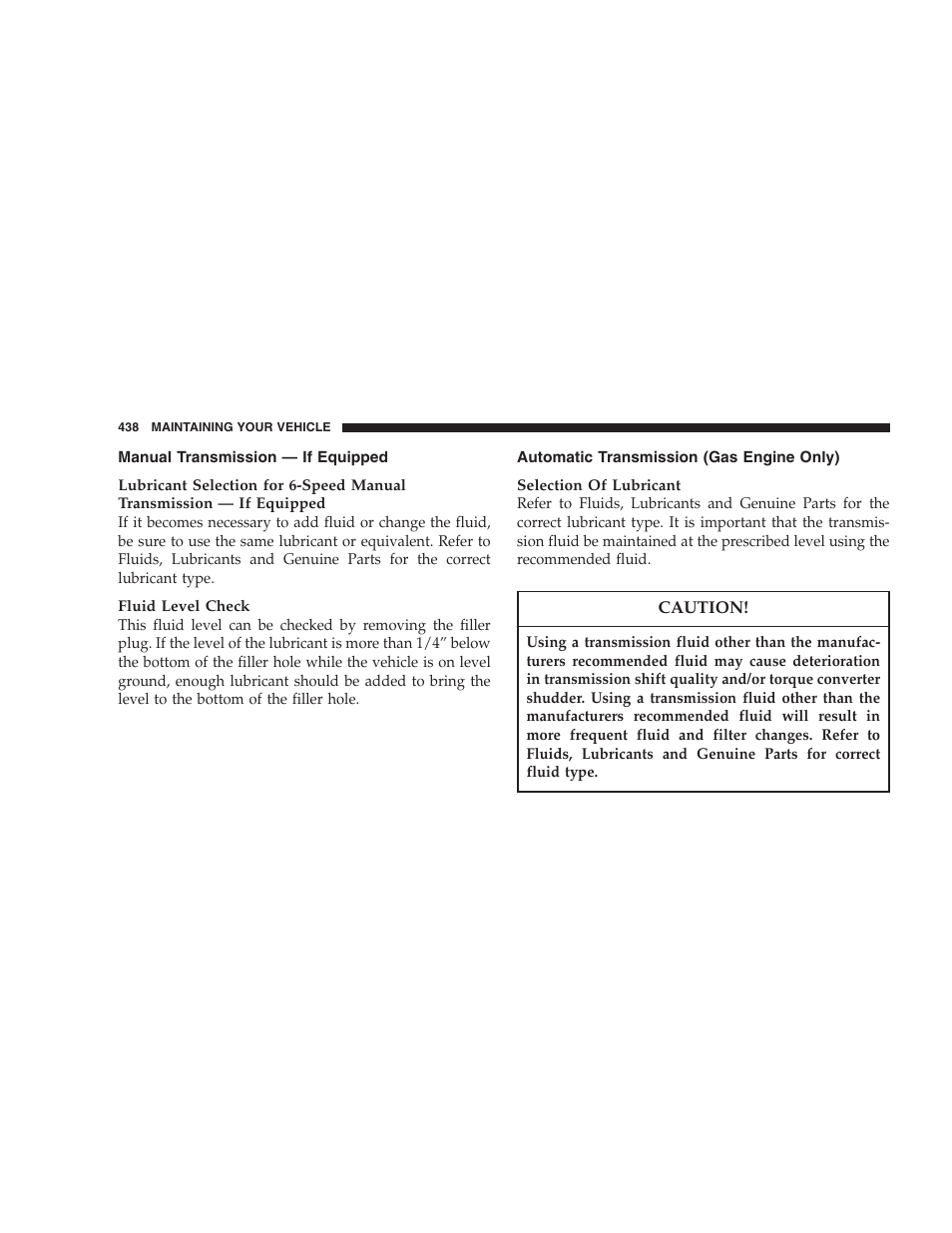 Manual transmission — if equipped, Automatic transmission (gas engine only) | Dodge 2007 Ram Chassis Cab User Manual | Page 438 / 532