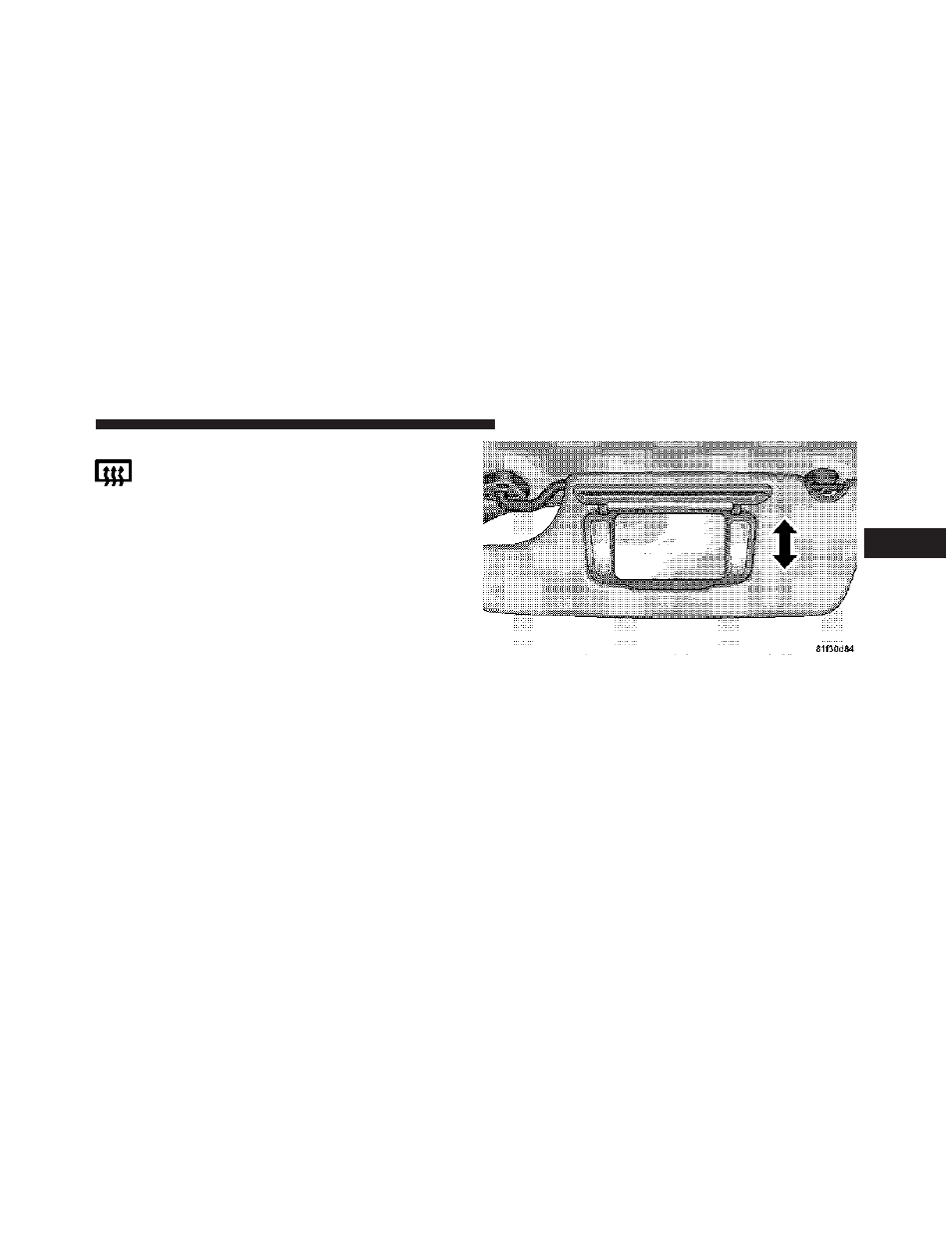 Heated mirrors - if equipped, Vanity mirrors, Illuminated vanity mirrors | Slide-on-rod and extender features of sun visor, Heated mirrors — if equipped, Slide-on-rod and extender features of sun, Visor | Dodge 2009 Challenger User Manual | Page 79 / 469