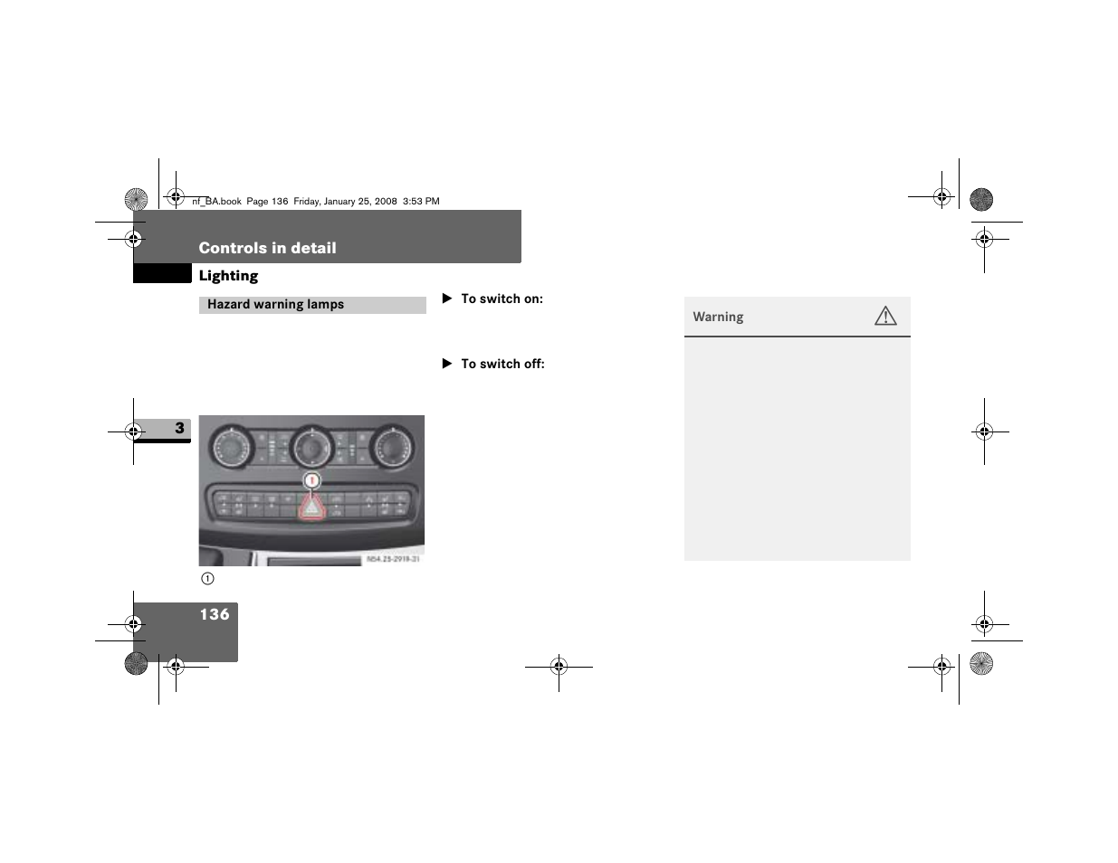 Hazard warning lamps, To switch on, To switch off | Dodge 2008 Sprinter User Manual | Page 138 / 666