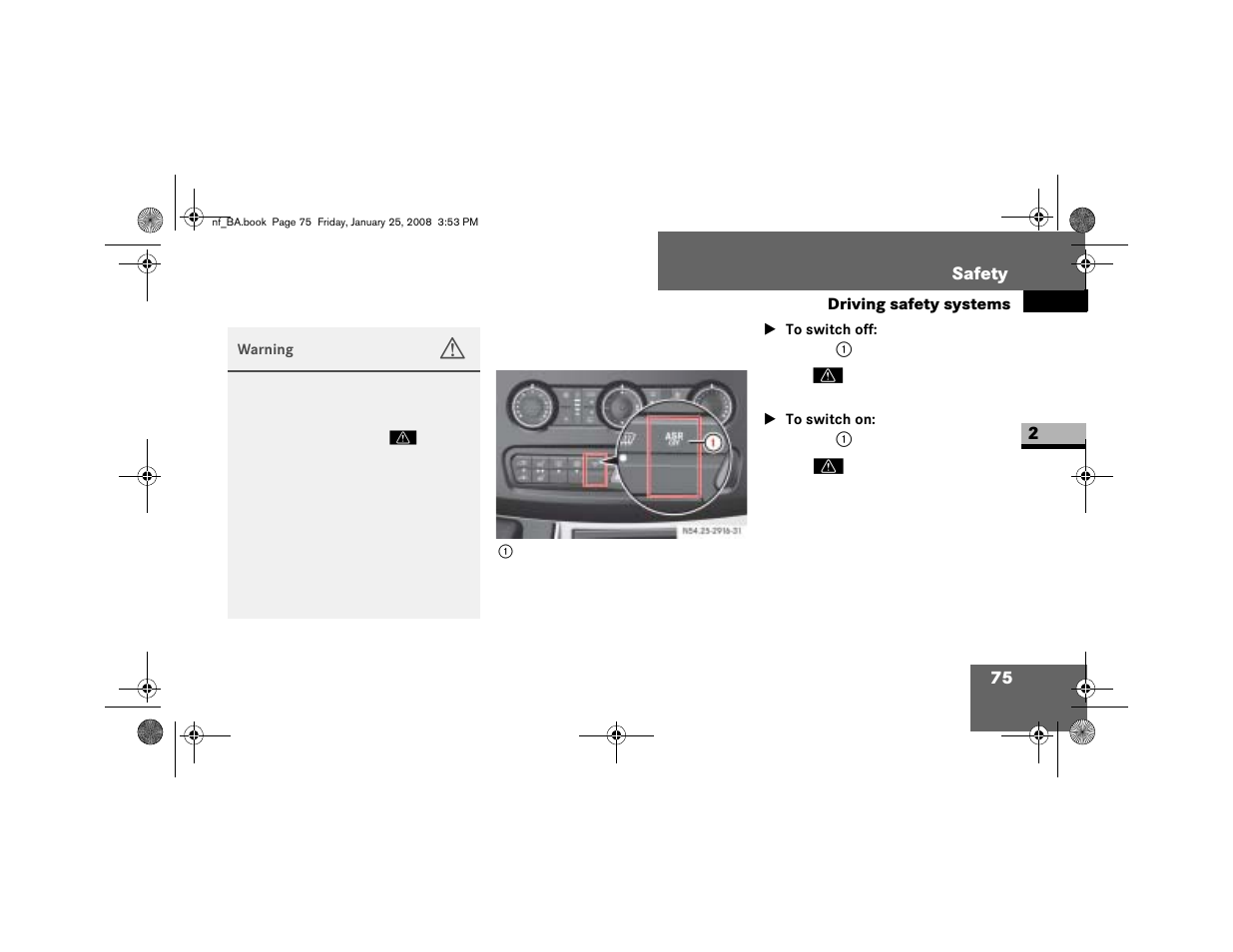 To switch off, To switch on | Dodge 2008 Sprinter User Manual | Page 77 / 666