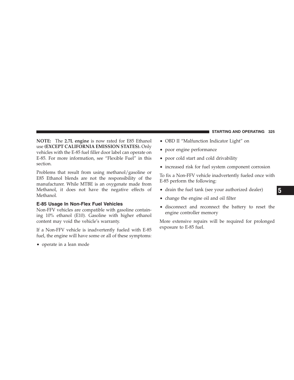 E-85 usage in non-flex fuel vehicles | Dodge 2009 Avenger User Manual | Page 327 / 473