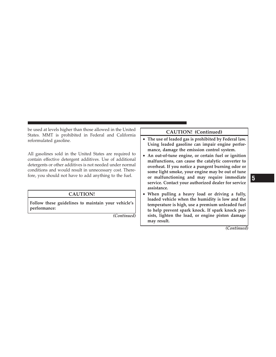 Materials added to fuel, Fuel system cautions | Dodge 2010 Dakota User Manual | Page 302 / 450