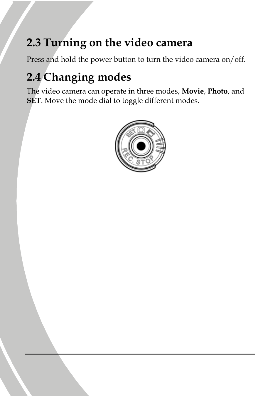 Turning on the video camera, Changing modes, 3 turning on the video camera | 4 changing modes | DXG Technology DXG-533V User Manual | Page 24 / 82