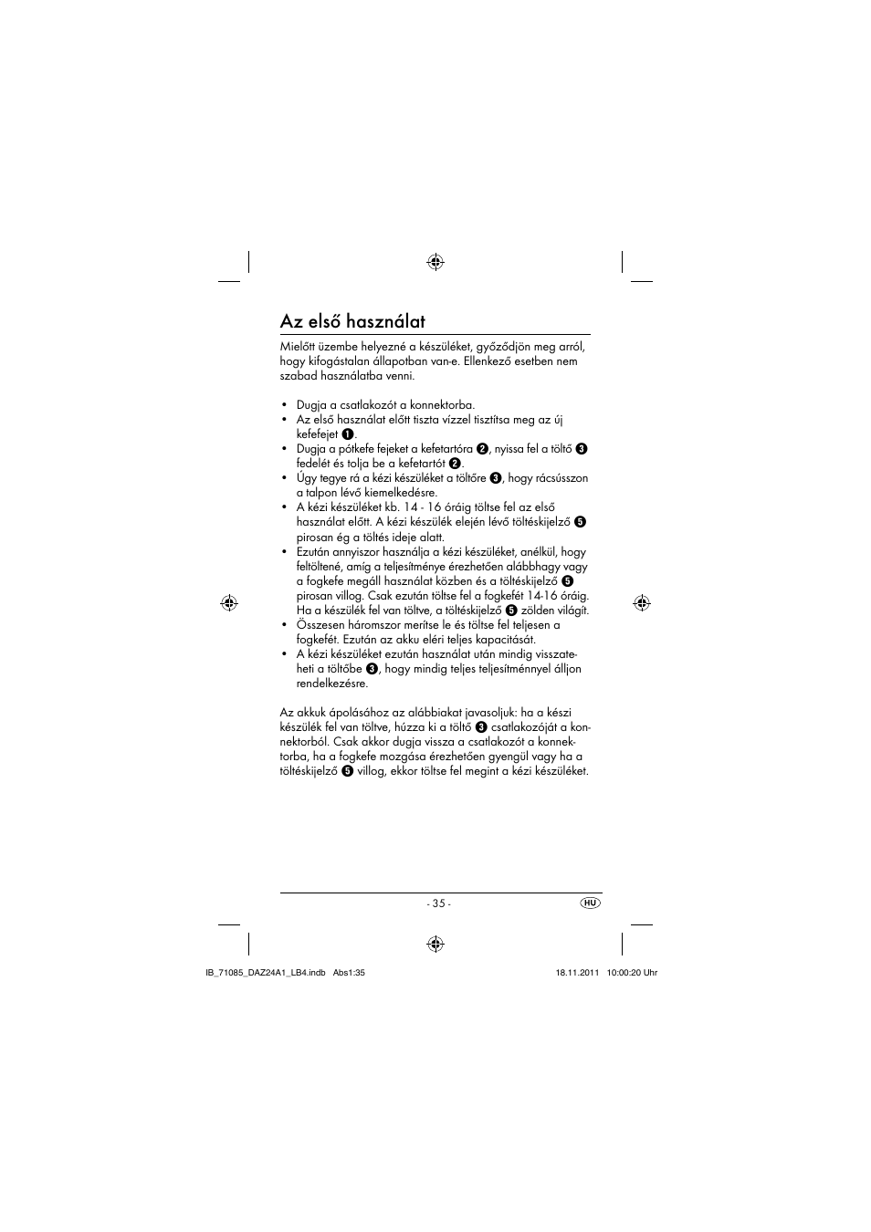 Az első használat | Dentalux DAZ 2.4 A1 User Manual | Page 37 / 106