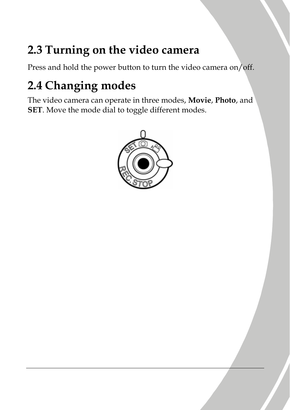 Turning on the video camera, Changing modes, 3 turning on the video camera | 4 changing modes | DXG Technology DXG-517V HD User Manual | Page 25 / 84