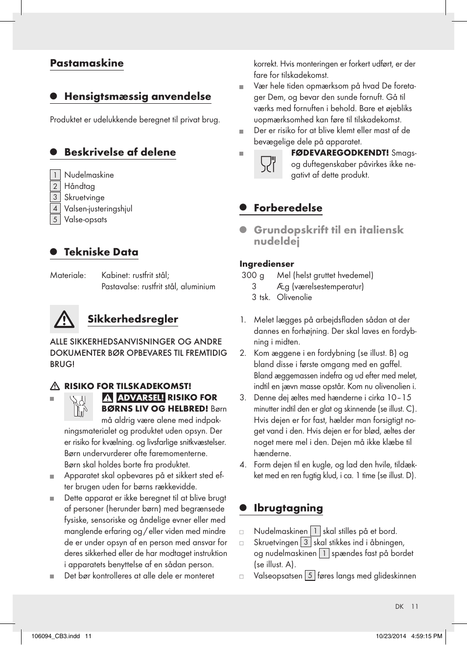 Pastamaskine, Hensigtsmæssig anvendelse, Beskrivelse af delene | Tekniske data, Sikkerhedsregler, Forberedelse, Grundopskrift til en italiensk nudeldej, Ibrugtagning | Ernesto Z17066 User Manual | Page 11 / 19