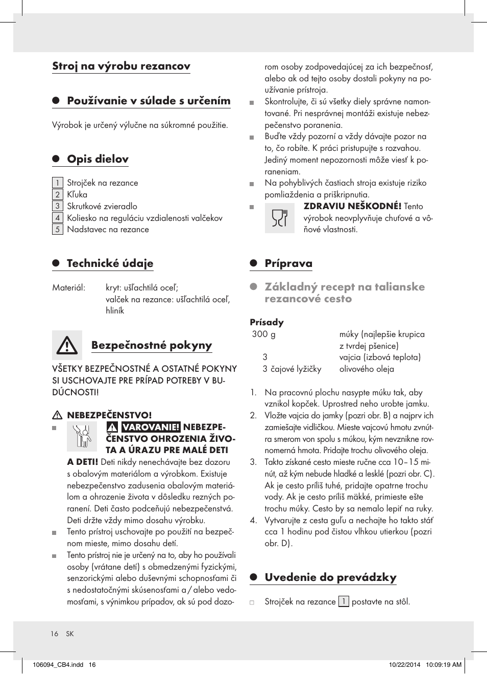 Stroj na výrobu rezancov, Používanie v súlade s určením, Opis dielov | Technické údaje, Bezpečnostné pokyny, Príprava, Základný recept na talianske rezancové cesto, Uvedenie do prevádzky | Ernesto Z17066 User Manual | Page 16 / 20