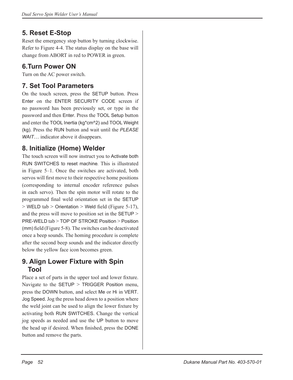 Reset e-stop, Turn power on, Set tool parameters | Initialize (home) welder, Align lower fixture with spin tool | Dukane Dual Servo Spin Welder 403570-01 User Manual | Page 58 / 118