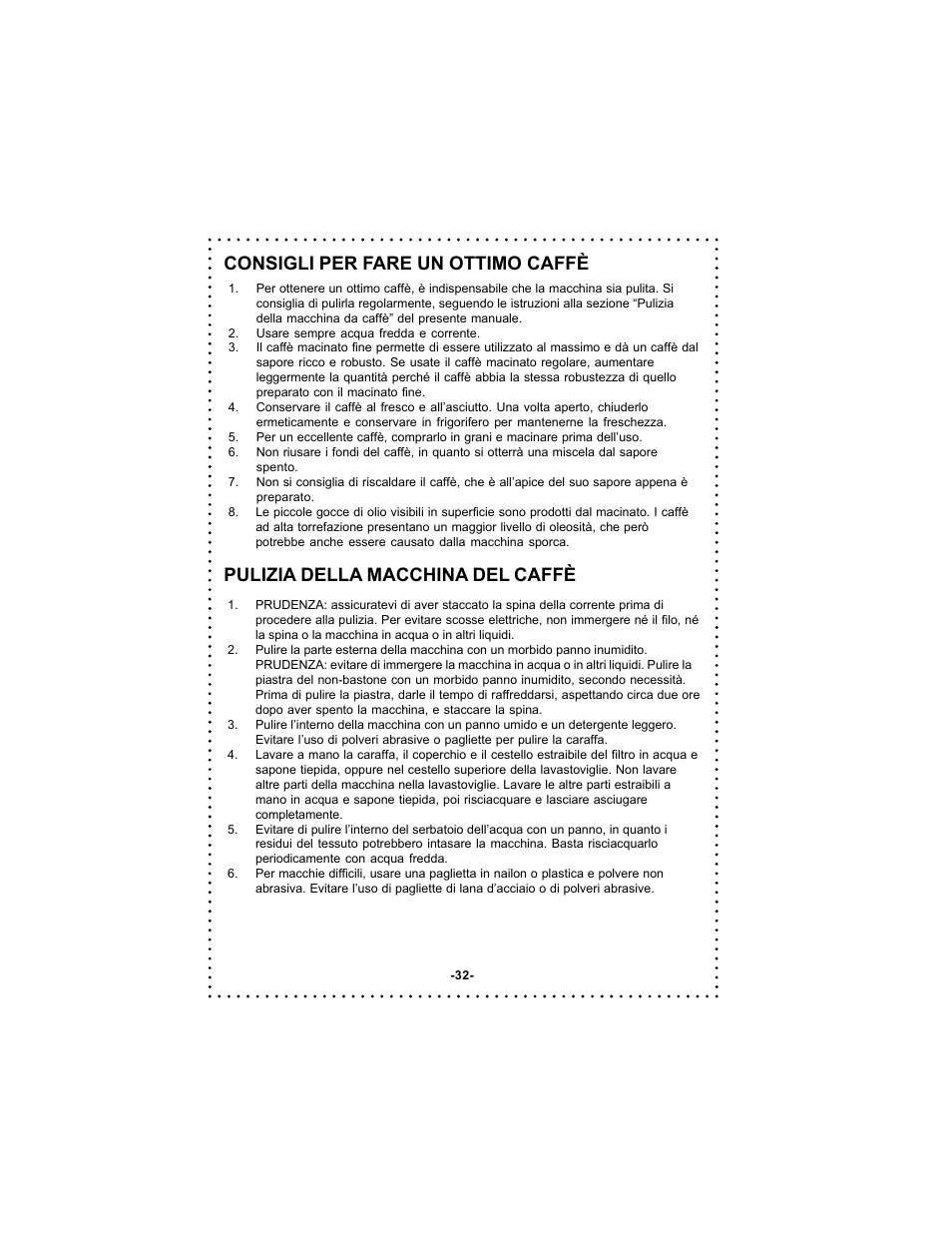 Consigli per fare un ottimo caffè, Pulizia della macchina del caffè | DeLonghi Coffee Makers User Manual | Page 32 / 38