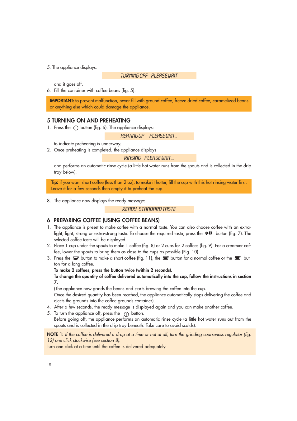 Turning off please wait, Heating up please wait, Rinsing please wait | Ready standard taste | DeLonghi EAM3500 User Manual | Page 10 / 23